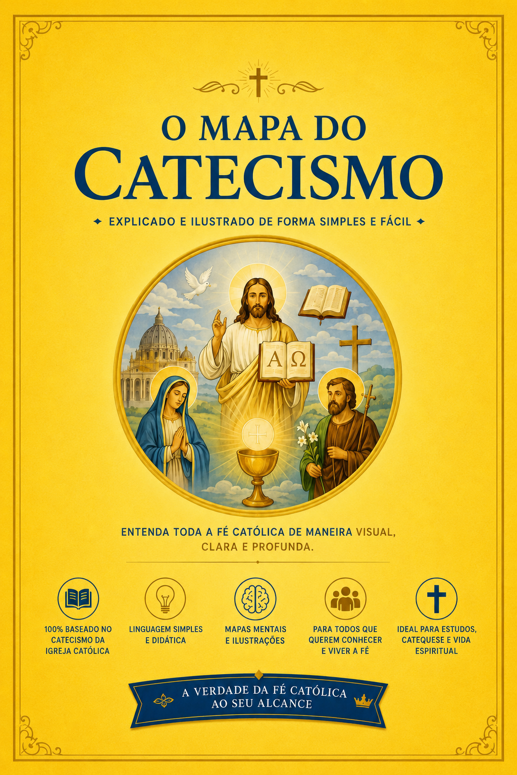 O Mapa do Catecismo: Explicado e ilustrado de forma simples e fácil
